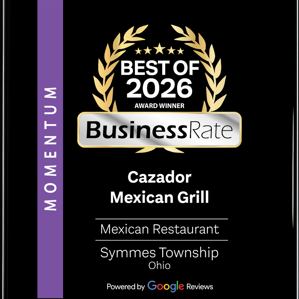 BusinessRate Best of 2026 Momentum award for Cazador Mexican Grill, Mexican Restaurant, Symmes Township, Ohio